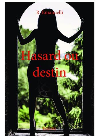 Couverture du livre « Hasard ou destin » de Emanuelli R. aux éditions Edilivre