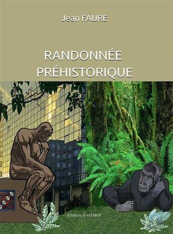 Couverture du livre « Randonnee prehistorique » de Jean Faure aux éditions Il Est Midi