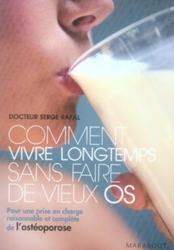 Couverture du livre « Comment vieillir longtemps sans faire de vieux os » de Serge Rafal aux éditions Marabout