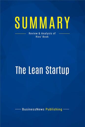 Couverture du livre « Summary: The Lean Startup (review and analysis of Ries' Book) » de  aux éditions Business Book Summaries