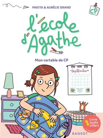 Couverture du livre « L'école d'Agathe - CP : mon cartable de CP » de Pakita et Aurelie Grand aux éditions Rageot