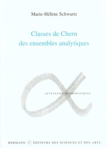 Couverture du livre « Classes de Chern des ensembles analytiques » de Schwartz M-H. aux éditions Hermann
