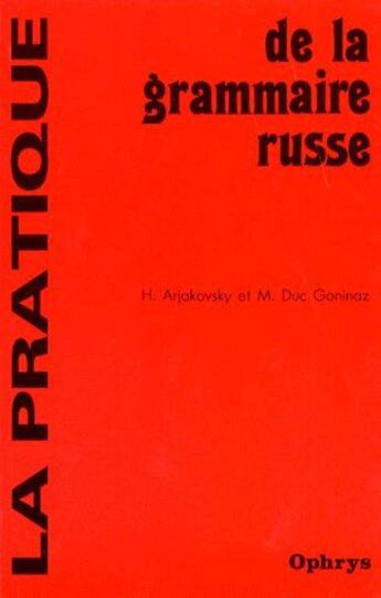 Couverture du livre « Pratique de la grammaire russe » de Arjakovsky aux éditions Ophrys