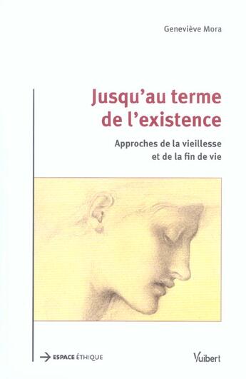 Couverture du livre « Jusqu'au terme de l'existence ; approches de la vieillesse et de la fin de vie » de Genevieve Mora aux éditions Vuibert