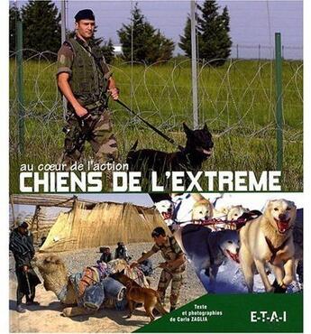 Couverture du livre « Chiens de l'extrême ; au coeur de l'action » de Carlo Zaglia aux éditions Etai