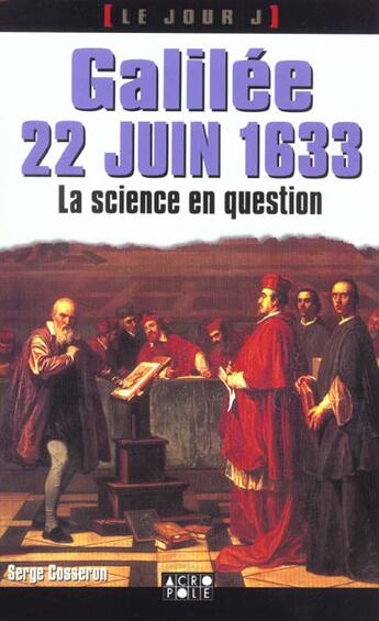 Couverture du livre « Galilee 22 Juin 1633 » de Cosseron Serge aux éditions Solar