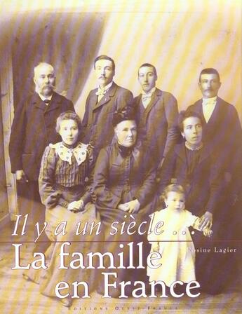 Couverture du livre « Il y a un siecle la famille en france » de Rosine Lagier aux éditions Ouest France