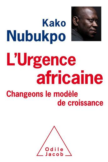 Couverture du livre « L'urgence africaine ; changeons le modèle de croissance » de Kako Nubukpo aux éditions Odile Jacob