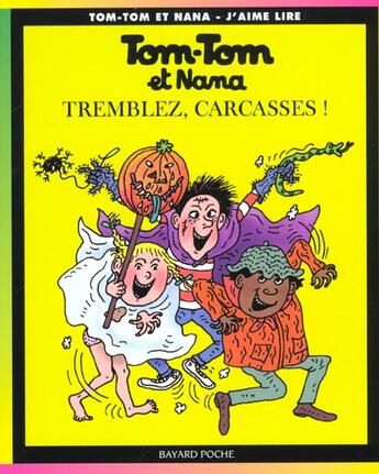 Couverture du livre « Tom-Tom et Nana T.26 ; tremblez, carcasses ! » de Bernadette Despres et Jacqueline Cohen aux éditions Bayard Jeunesse