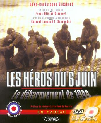 Couverture du livre « Les Heros Du 6 Juin ; Le  Debarquement De 1944 » de Franz-Olivier Giesbert et Jean-Christophe Giesbert et Leonard T. Schroeder aux éditions Michel Lafon