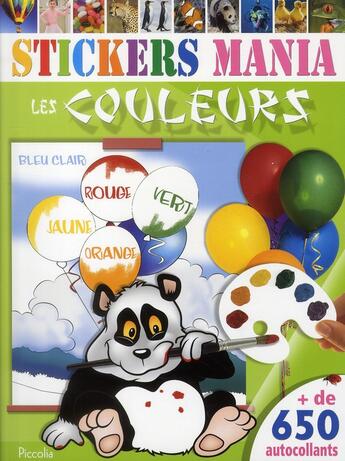 Couverture du livre « Stickers mania/les couleurs 650 autocollants » de  aux éditions Piccolia