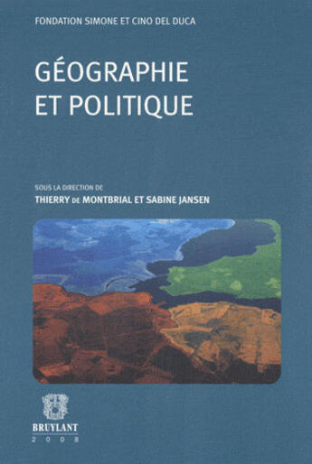 Couverture du livre « Géographie et politique » de Thierry De Montbrial et Sabine Jansen aux éditions Bruylant