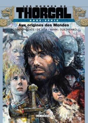 Couverture du livre « Les mondes de Thorgal Hors-Série : aux origines des mondes » de Yann et Grzegorz Rosinski et Giulio De Vita et Roman Surzhenko et Yves Sente aux éditions Lombard