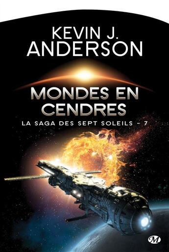 Couverture du livre « La saga des sept soleils Tome 7 : mondes en cendres » de Kevin J. Anderson aux éditions Bragelonne