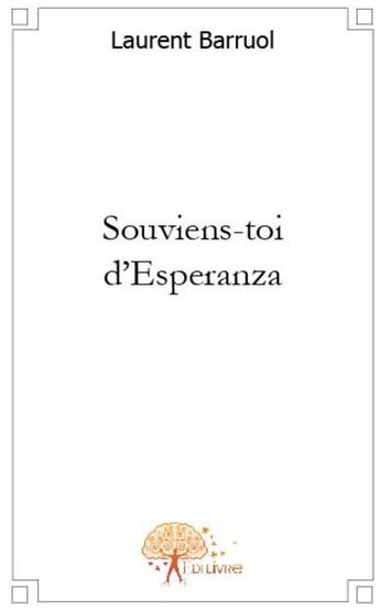 Couverture du livre « Souviens-toi d'Esperanza » de Laurent Barruol aux éditions Edilivre