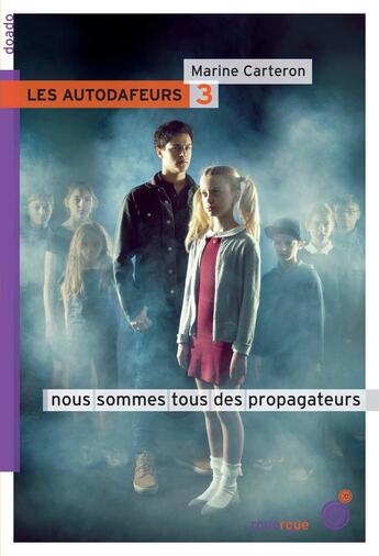 Couverture du livre « Les autodafeurs t.3 ; nous sommes tous des propagateurs » de Marine Carteron aux éditions Rouergue