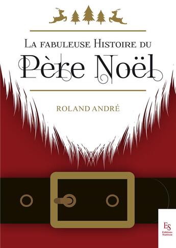 Couverture du livre « La fabuleuse histoire du père Noël » de Roland Andre aux éditions Editions Sutton