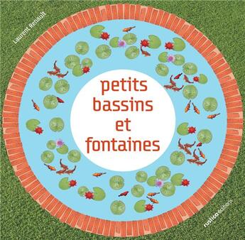 Couverture du livre « Petits bassins et fontaines » de Laurent Renault aux éditions Rustica