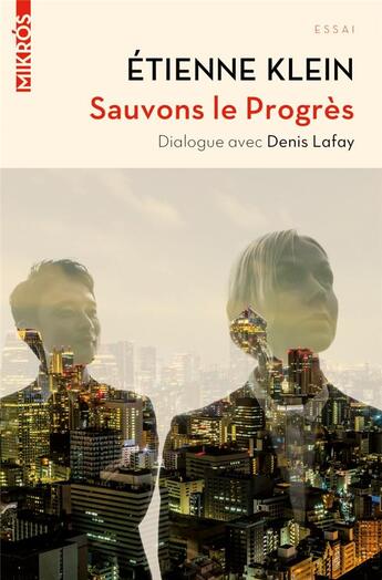 Couverture du livre « Sauvons le progrès ; dialogue avec Denis Lafay » de Etienne Klein aux éditions Editions De L'aube