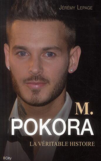 Couverture du livre « M. Pokora, la véritable histoire » de Jeremy Lepage aux éditions City