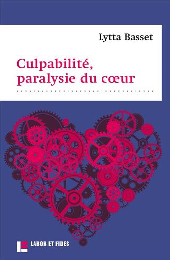 Couverture du livre « Culpabilité, paralysie du coeur » de Lytta Basset aux éditions Labor Et Fides