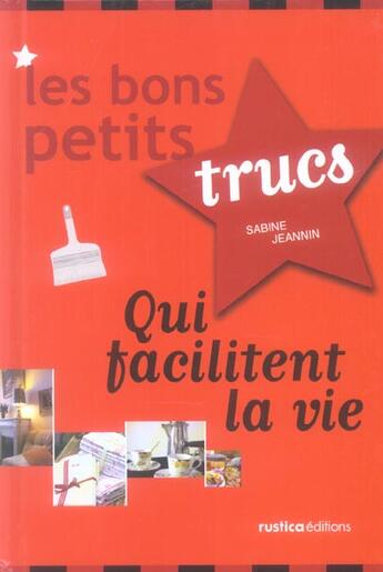 Couverture du livre « Bons petits trucs qui facilitent la vie (les) » de Sabine Jeannin aux éditions Rustica