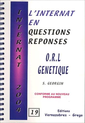 Couverture du livre « L'internat en questions réponses ; O.R.L, génétique » de Sophie Georgin aux éditions Vernazobres Grego