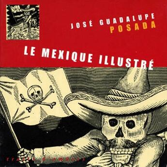 Couverture du livre « Le Mexique illustré » de Posada Jose Guadalup aux éditions Ombres