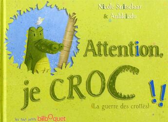 Couverture du livre « Attention je croc ! » de Nicole Snitselaar et Anbleizdu aux éditions Bilboquet