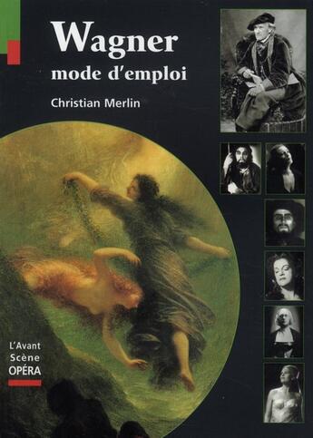 Couverture du livre « Wagner ; mode d'emploi » de Christian Merlin aux éditions Premieres Loges