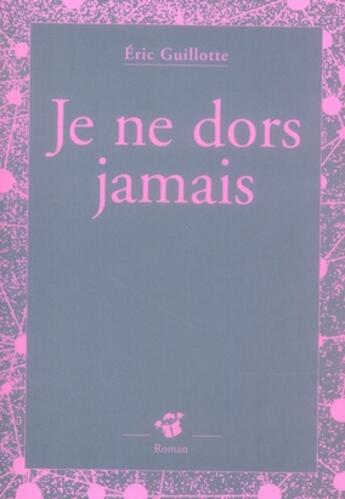 Couverture du livre « Je ne dors jamais » de Eric Guillotte aux éditions Thierry Magnier