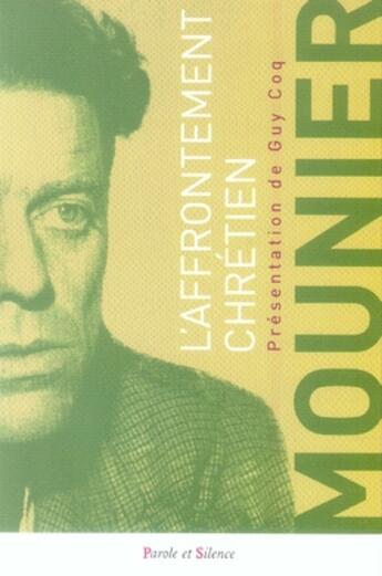 Couverture du livre « L'affrontement chrétien » de Mounier Emmanue aux éditions Parole Et Silence