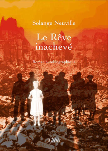 Couverture du livre « Le rêve inachevé » de Solange Neuville aux éditions Theles