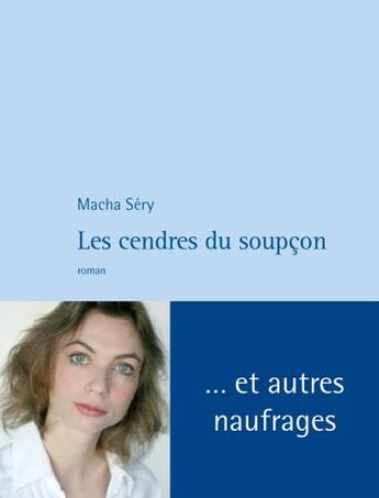 Couverture du livre « Les cendres du soupçon » de Macha Sery aux éditions Philippe Rey