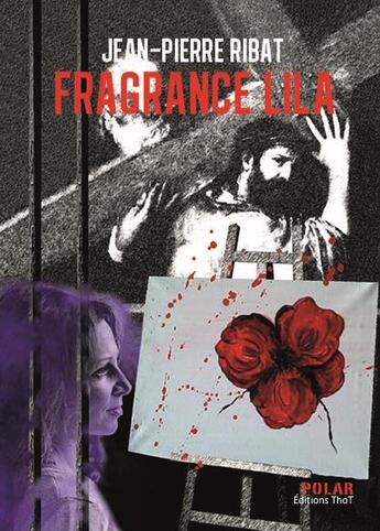 Couverture du livre « Fragrance Lila » de Jean-Pierre Ribat aux éditions Editions Thot