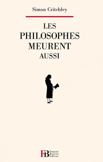 Couverture du livre « Les philosophes meurent aussi » de Simon Critchley aux éditions Les Peregrines