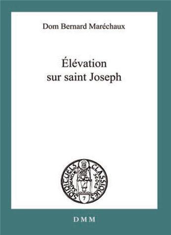 Couverture du livre « Élevations sur Saint Joseph » de Bernard-Marie Marechaux aux éditions Dominique Martin Morin