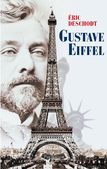 Couverture du livre « Gustave Eiffel » de Eric Deschodt aux éditions Pygmalion