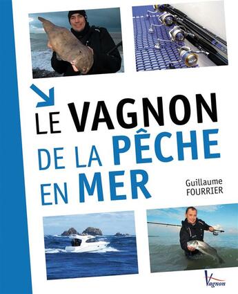 Couverture du livre « Le Vagnon de la pêche en mer » de Guillaume Fourrier aux éditions Vagnon