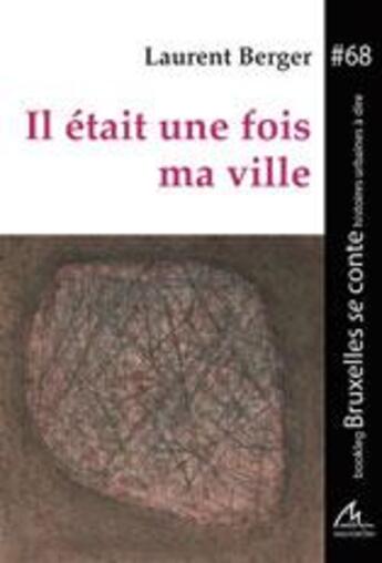 Couverture du livre « Il était une fois ma ville » de Laurent Berger aux éditions Maelstrom