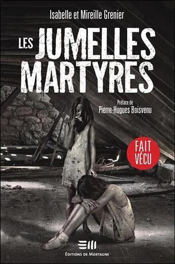 Couverture du livre « Les jumelles martyres » de Isabelle Grenier et Mireille Grenier aux éditions De Mortagne