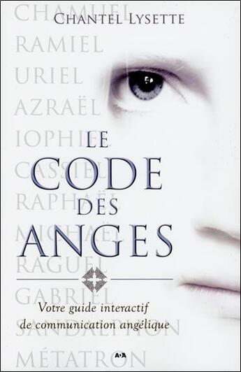 Couverture du livre « Le code des anges ; votre guide interactif de communication angélique » de Chantel Lysette aux éditions Ada