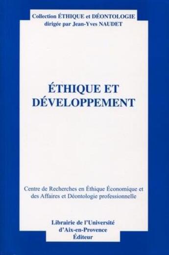 Couverture du livre « Éthique et développement ; actes du treizième colloque d'éthique économique, Aix-en-Provence » de Jean-Yves Naudet aux éditions Organisation