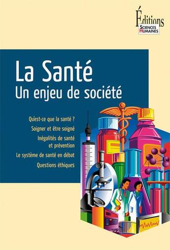 Couverture du livre « La santé ; un enjeu de société » de  aux éditions Sciences Humaines