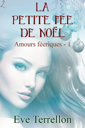 Couverture du livre « La Petite Fée de Noël » de Terrellon Eve aux éditions Editions Laska