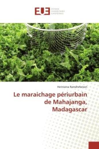 Couverture du livre « Le maraichage périurbain de Mahajanga, Madagascar » de Heriniaina Ramahefarison aux éditions Editions Universitaires Europeennes