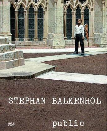 Couverture du livre « Stephan Balkenhol, public » de Andreas Franzke aux éditions Hatje Cantz