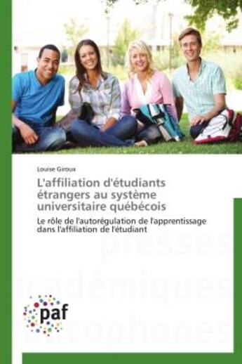 Couverture du livre « L'Affiliation D'Etudiants Etrangers Au Systeme Universitaire Quebecois » de Giroux-L aux éditions Presses Academiques Francophones