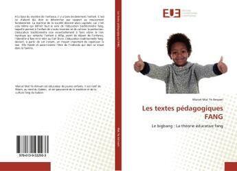 Couverture du livre « Les textes pedagogiques fang - le bigbang : la theorie educative fang » de Marcela Torres Alvar aux éditions Editions Universitaires Europeennes