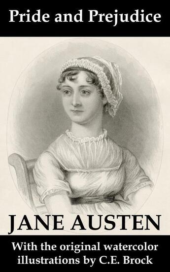 Couverture du livre « Pride and Prejudice (with the original watercolor illustrations by C.E. Brock) » de Jane Austen aux éditions E-artnow